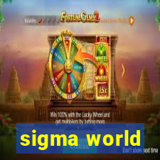 sigma world