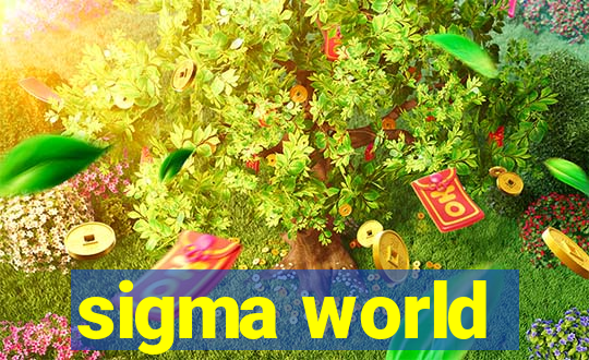 sigma world