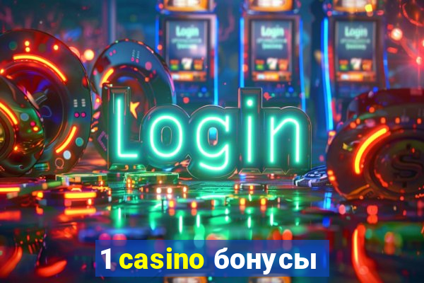 1 casino бонусы