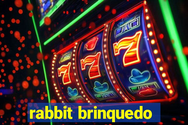 rabbit brinquedo