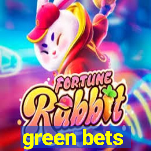 green bets