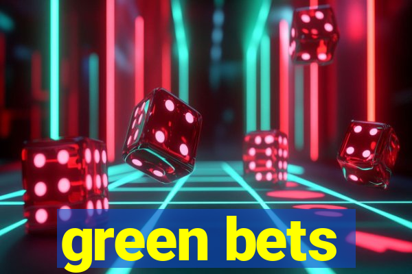 green bets