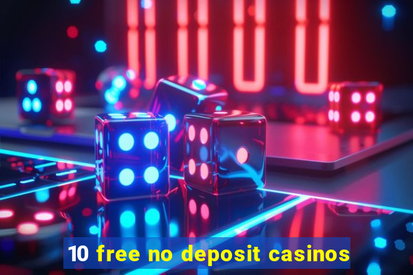 10 free no deposit casinos