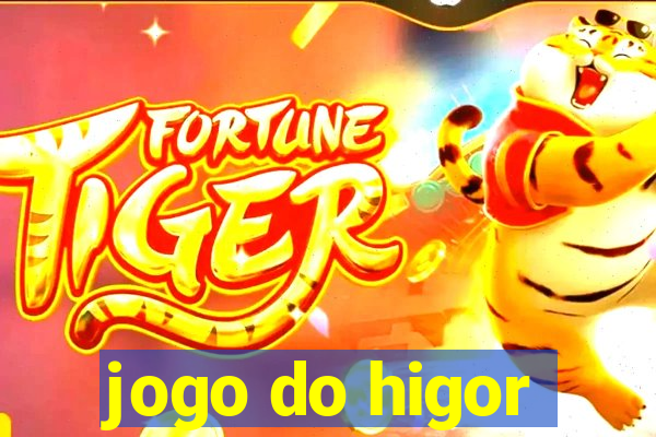 jogo do higor