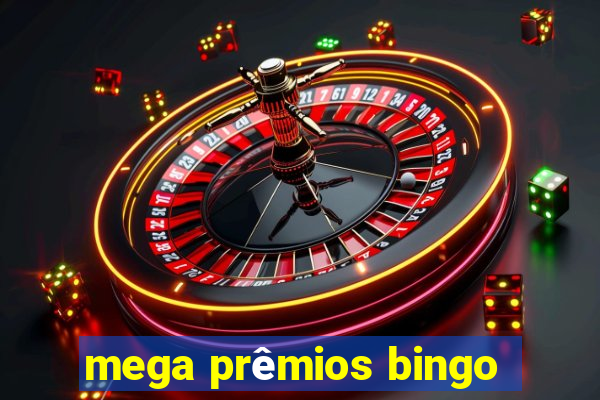 mega prêmios bingo