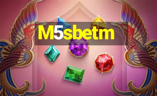 M5sbetm