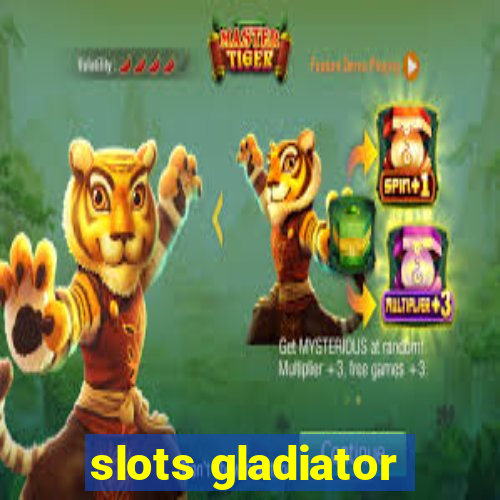 slots gladiator