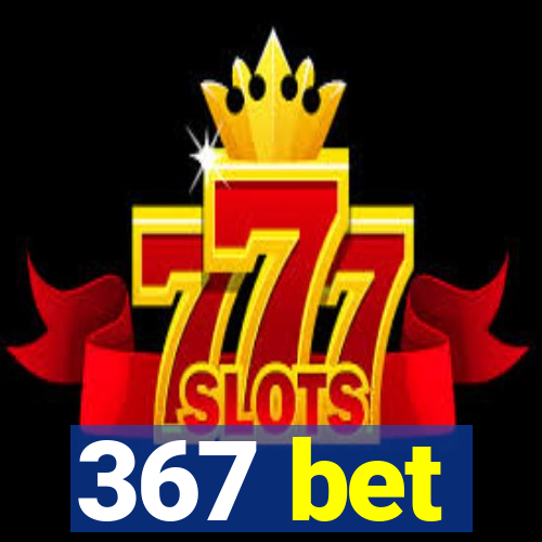 367 bet