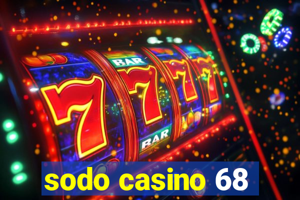 sodo casino 68