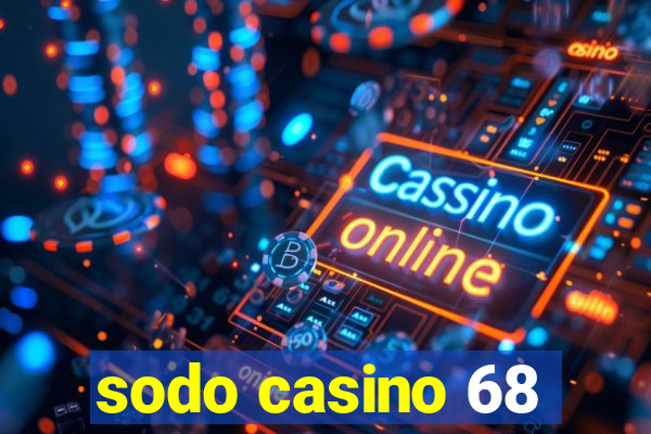 sodo casino 68