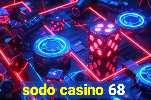 sodo casino 68