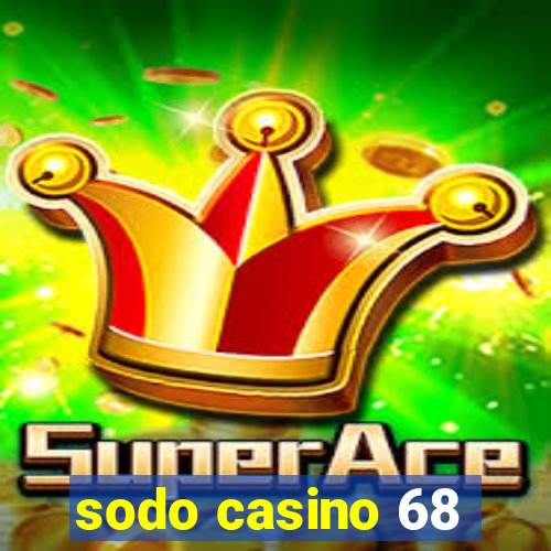 sodo casino 68