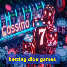 betting dice games