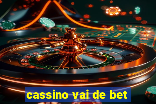 cassino vai de bet