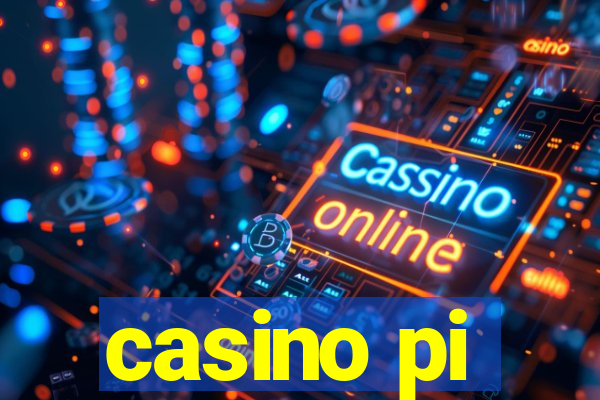 casino pi