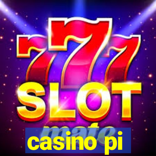 casino pi