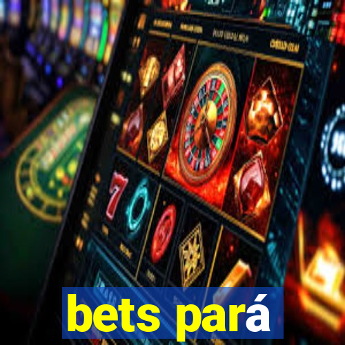 bets pará