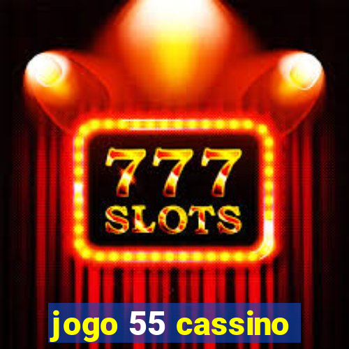 jogo 55 cassino