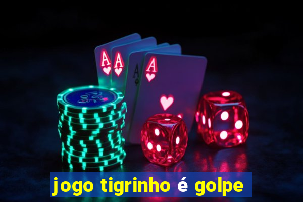 jogo tigrinho é golpe