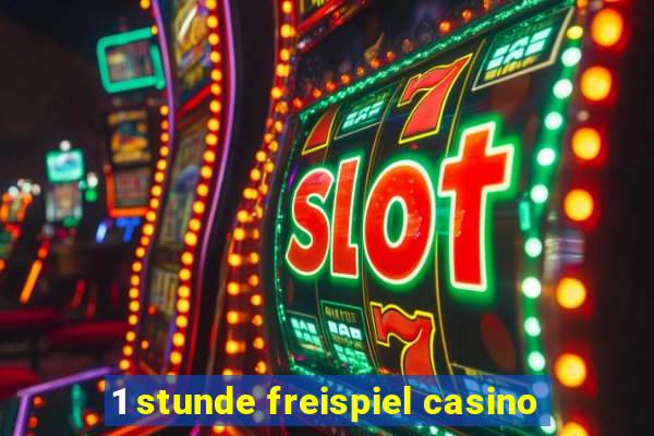 1 stunde freispiel casino