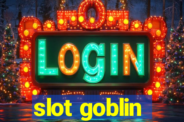 slot goblin