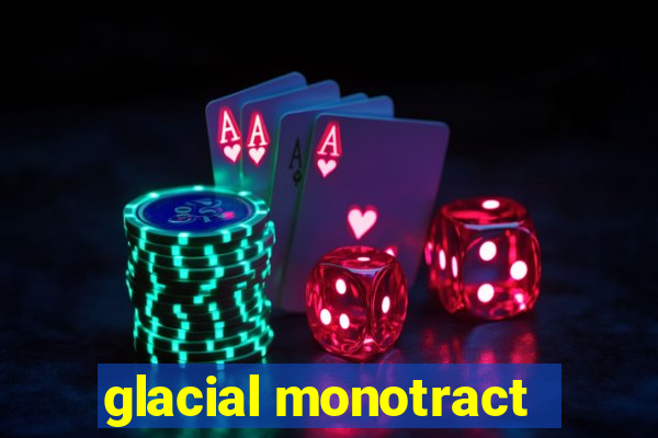 glacial monotract