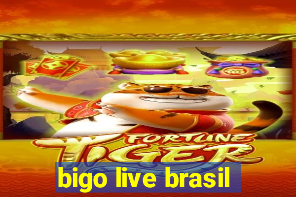 bigo live brasil