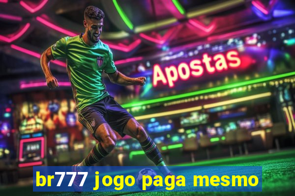 br777 jogo paga mesmo