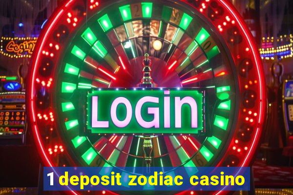 1 deposit zodiac casino