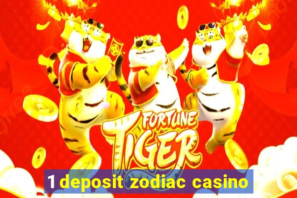 1 deposit zodiac casino