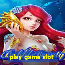 play game slot