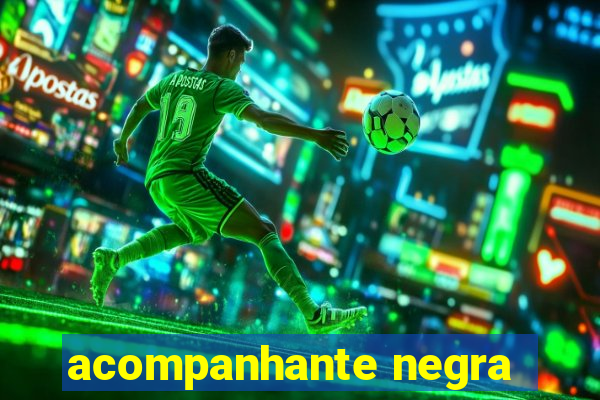 acompanhante negra