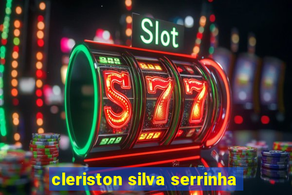 cleriston silva serrinha