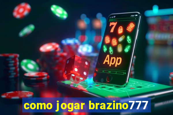 como jogar brazino777