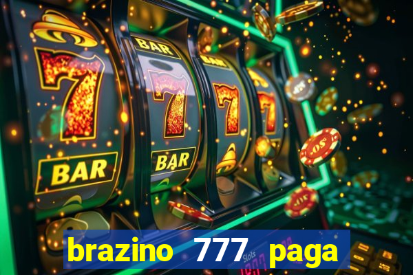 brazino 777 paga de verdade