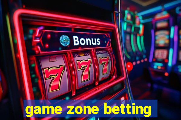 game zone betting