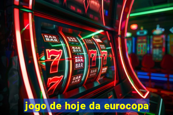 jogo de hoje da eurocopa