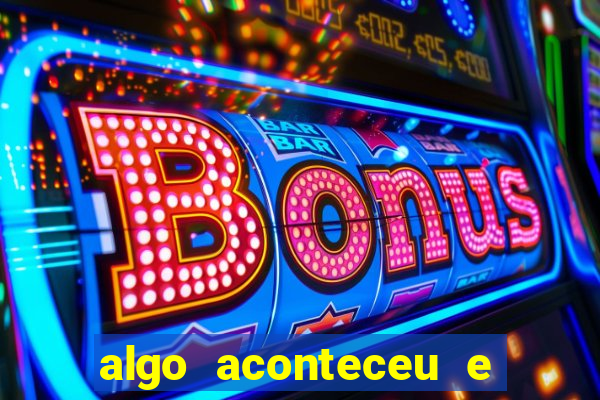 algo aconteceu e seu pin não está disponível