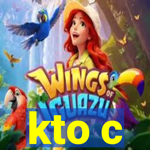 kto c