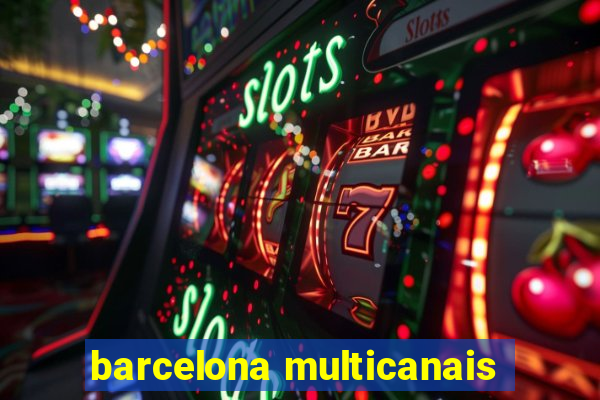 barcelona multicanais