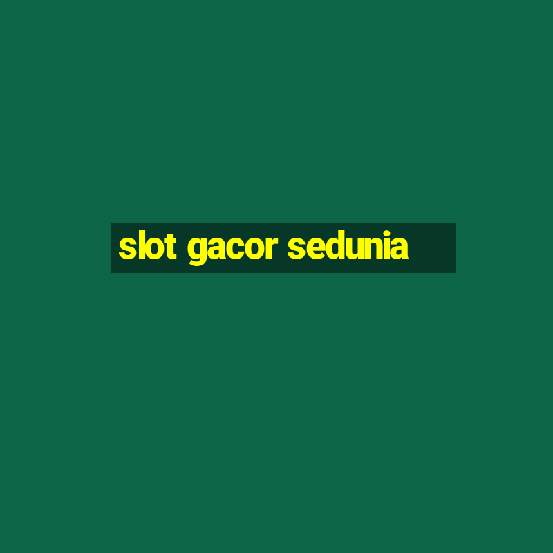 slot gacor sedunia