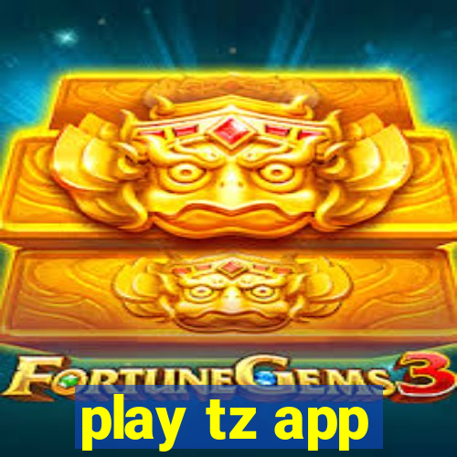 play tz app