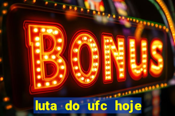 luta do ufc hoje ao vivo