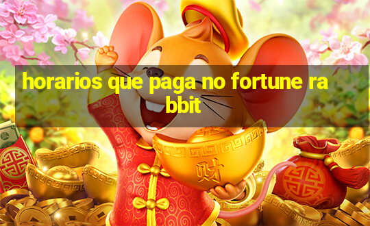 horarios que paga no fortune rabbit