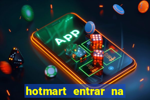 hotmart entrar na minha conta