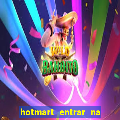 hotmart entrar na minha conta