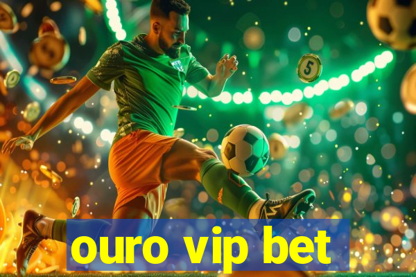 ouro vip bet