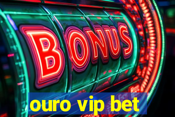 ouro vip bet