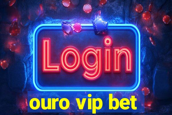 ouro vip bet