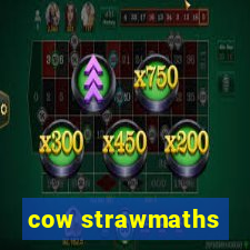 cow strawmaths